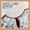 Soul Care House Podcast artwork