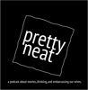 Pretty Neat Pod - A Podcast about Culture, Drinking, and Embarrassing our Wives.  artwork