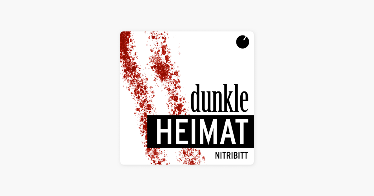 Dunkle Heimat On Apple Podcasts