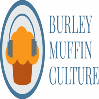 Burley Muffin Culture podcast