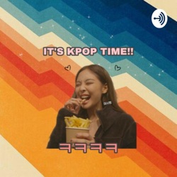 It's Kpop Time!!