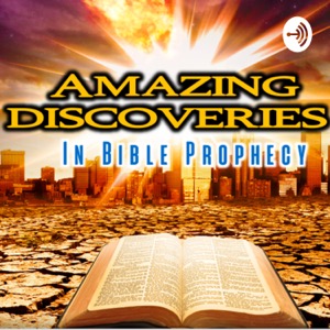 Amazing Discoveries in Bible Prophecy