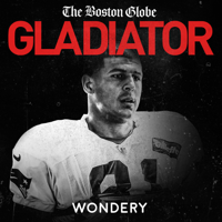 Gladiator: Aaron Hernandez and Football Inc. podcast