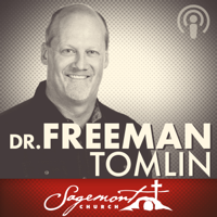 Sagemont Church, Houston, TX - Dr. Freeman Tomlin podcast