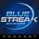 Blue Streak Science Podcast