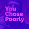 You Chose Poorly - A Podcast about being wrong artwork