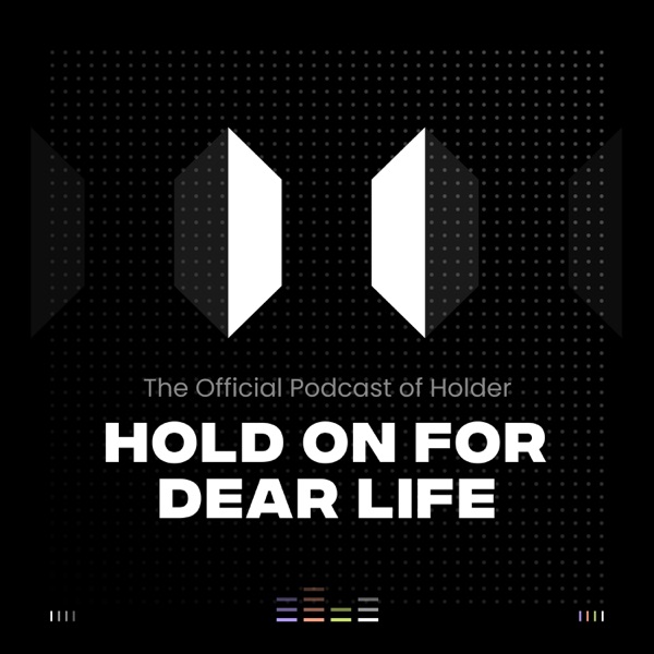 Hold on for Dear Life - The Holder Podcast Image
