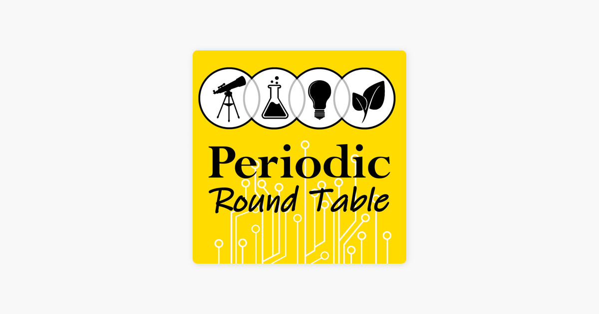 Periodic Round Table Episode 6 Ice Maybe On Apple