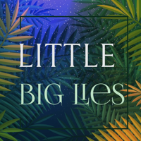 Little Big Lies podcast
