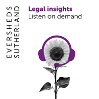 Eversheds Sutherland – Legal Insights (audio) podcast