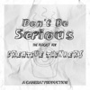 Don't Be Serious  artwork