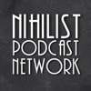Nihilist Podcast Network artwork