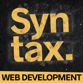 Syntax - Tasty Web Development Treats - Wes Bos & Scott Tolinski - Full Stack JavaScript Web Developers