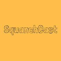 SquanchCast podcast