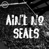 Ain't No Seats artwork