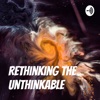 Rethinking The Unthinkable artwork