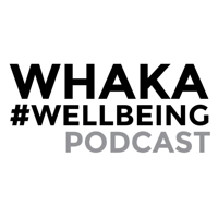 Whaka #Wellbeing Podcast podcast