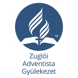 Prédikációk a Zuglói Adventista Gyülekezetből