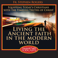 Living the Ancient Faith in the Modern World podcast