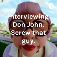 Don John Podcast!?
