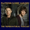 Platinum Roses' Garden - The "Supernatural" Podcast artwork