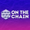 On The Chain - Blockchain and Cryptocurrency News + Opinion artwork