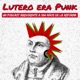 Lutero era punk | Capítulo 21 (FINAL)