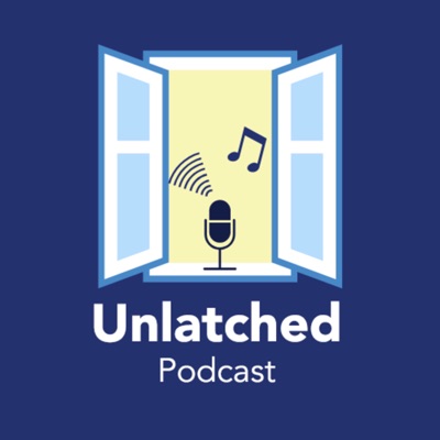 Unlatched Podcast Unlatched Podcast