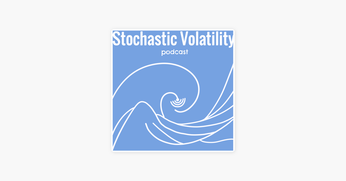 随机波动stochasticvolatility On Apple Podcasts