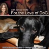 For the Love of Dog with Janice Wolfe artwork