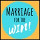Marriage for the WIN! | Marriage, Love, Relationships, Sex, Happiness, Romance, and Freedom