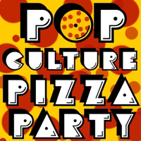 Pop Culture Pizza Party podcast