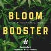Bloom Booster - CannaBuzz weekly cannabis show artwork