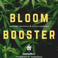 Bloom Booster - Cannabis business & culture podcast podcast