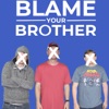 Blame Your Brother artwork