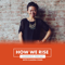 How We Rise Leadership Podcast