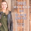 Thrive: Mental Health and the Art of Living Free  artwork