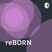reBORN podcast