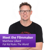 Matthew Lillard, "Fat Kid Rules The World": Meet the Filmmaker podcast