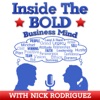 Inside The Bold BusinessMind Podcast with Nick Rodriguez artwork