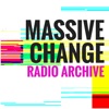 Massive Change Radio Archive artwork