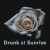 DRUNK @ SUNRISE artwork