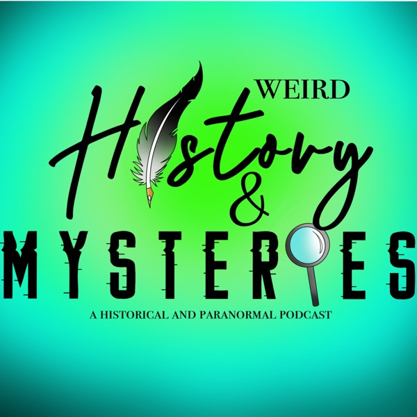 Listen To Weird History and Mysteries Podcast Online At PodParadise.com