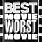 Best Movie Worst Movie
