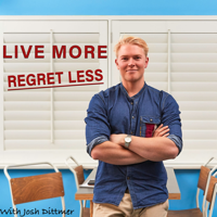 Live More, Regret Less podcast