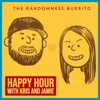 Happy Hour with Kris and Jamie: The Randomness Burrito artwork