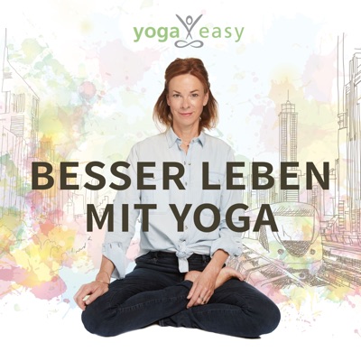 Besser leben mit Yoga – der YogaEasy-Podcast Besser leben mit Yoga – der YogaEasy-Podcast