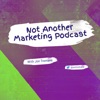 Not Another Marketing Podcast artwork