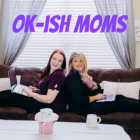 Ok-ish Moms podcast