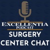 Excellentia Podcast: Surgery Center Chat artwork